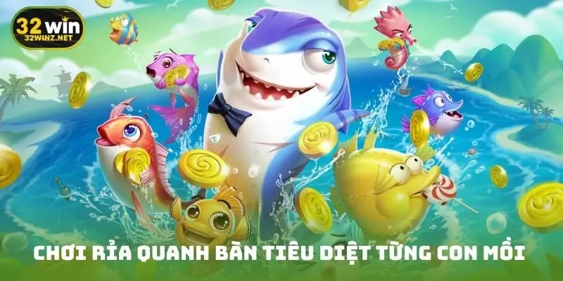 chơi rỉa quanh bàn tiêu diệt từng con mồi